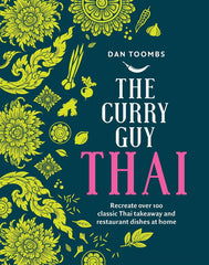 Curry Guy Thai: Recreate Over 100 Classic Thai Takeaway Dishes at Home by Dan Toombs - used book at Perkology Books