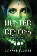 Hunted by Demons (Laila of Midgard Book 4) [Hardcover] Blanche, Kathryn and Damo by Kathryn Blanche - used book at Perkology Books