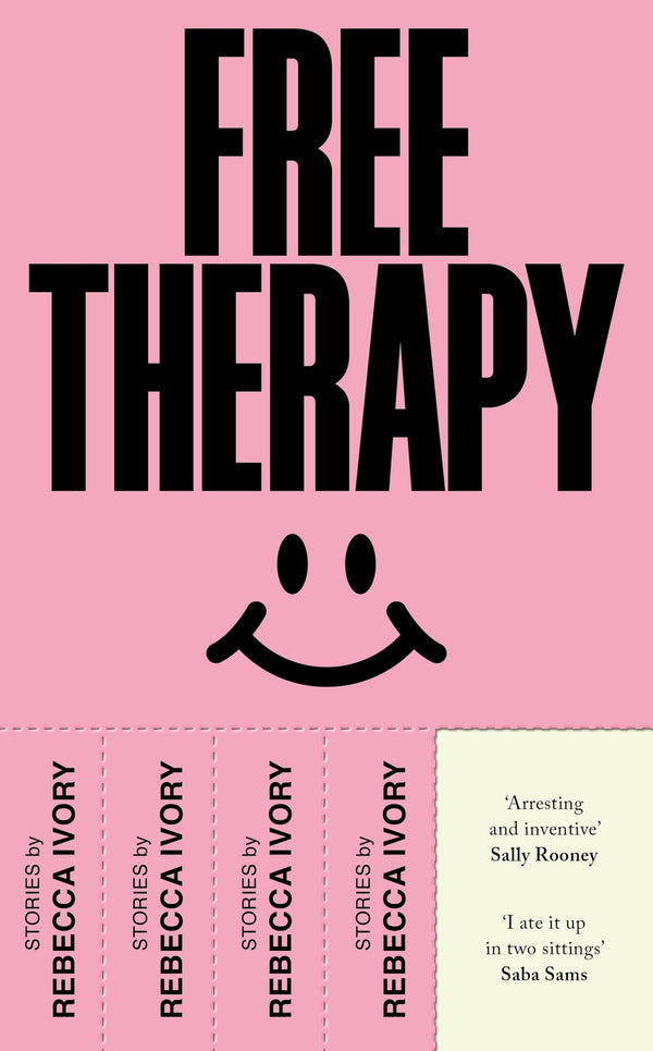 Free Therapy: The funny, true and essential short story collection by Rebecca Ivory - used book at Perkology Books