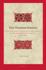 New Testament Semiotics: Linguistic Signs, the Process of Signification, and the by Timo Eskola - used book at Perkology Books