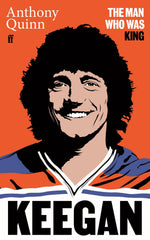 Keegan: The Man Who Was King