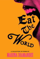 Eat the World: A Collection of Poems by Marina Diamandis - used book at Perkology Books