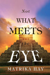 Not What Meets the Eye [Paperback] Hay, Matrika by Matrika Hay - used book at Perkology Books