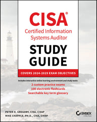 CISA Certified Information Systems Auditor Study Guide: Covers 2024 - 2029 Exam Objectives (Sybex Study Guide)
