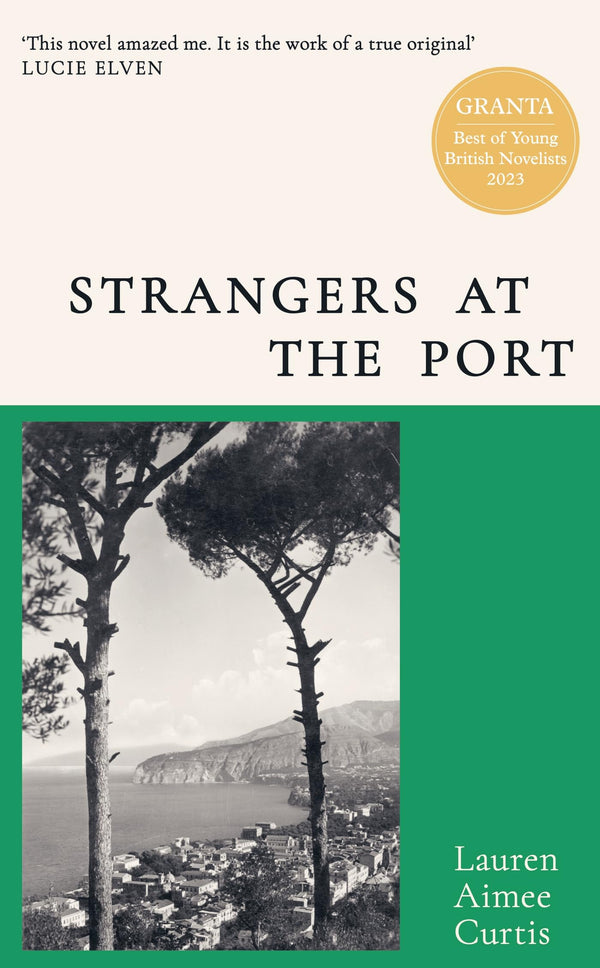 Strangers at the Port: From one of Granta’s Best of Young British Novelists by Lauren Aimee Curtis - used book at Perkology Books