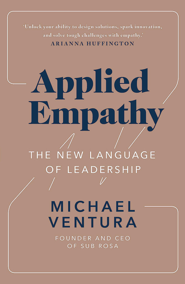 Applied Empathy: The New Language of Leadership by Michael Ventura - used book at Perkology Books