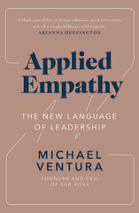 Applied Empathy: The New Language of Leadership by Michael Ventura - used book at Perkology Books