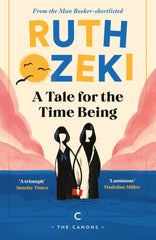 A Tale for the Time Being: Ruth Ozeki (Canons) by Ruth Ozeki - used book at Perkology Books