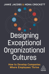 Designing Exceptional Organizational Cultures: How to Develop Companies where.. by Jamie Jacobs - used book at Perkology Books