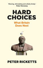 Hard Choices: What Britain Does Next by Peter Ricketts - used book at Perkology Books