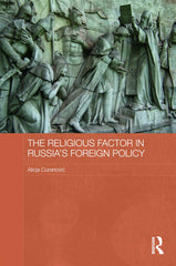The Religious Factor in Russia's Foreign Policy: Keeping God on our Side: 31 (Ro by Alicja Curanović - used book at Perkology Books