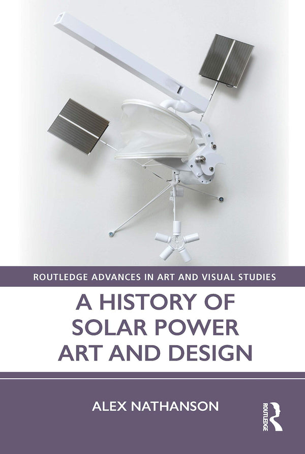A History of Solar Power Art and Design by Alex Nathanson - used book at Perkology Books