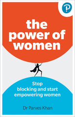 The Power of Women: Stop blocking and start empowering women at work by Dr. Parves Khan - used book at Perkology Books