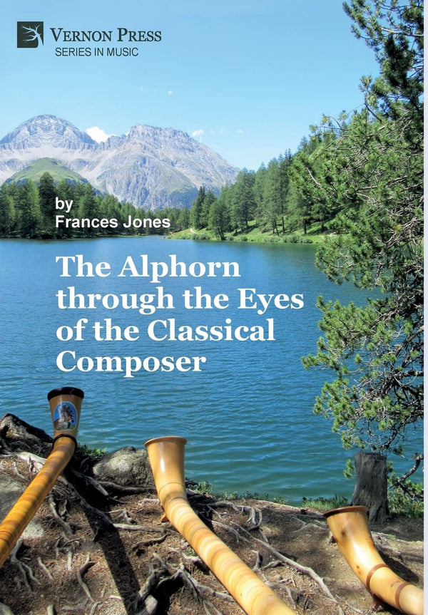 The Alphorn through the Eyes of the Classical Composer (Premium Color) (Series i by Frances Jones - used book at Perkology Books