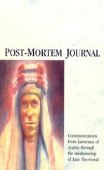 Post-Mortem Journal: Communications from Lawrence of Arabia through the mediumship of Jane Sherwood