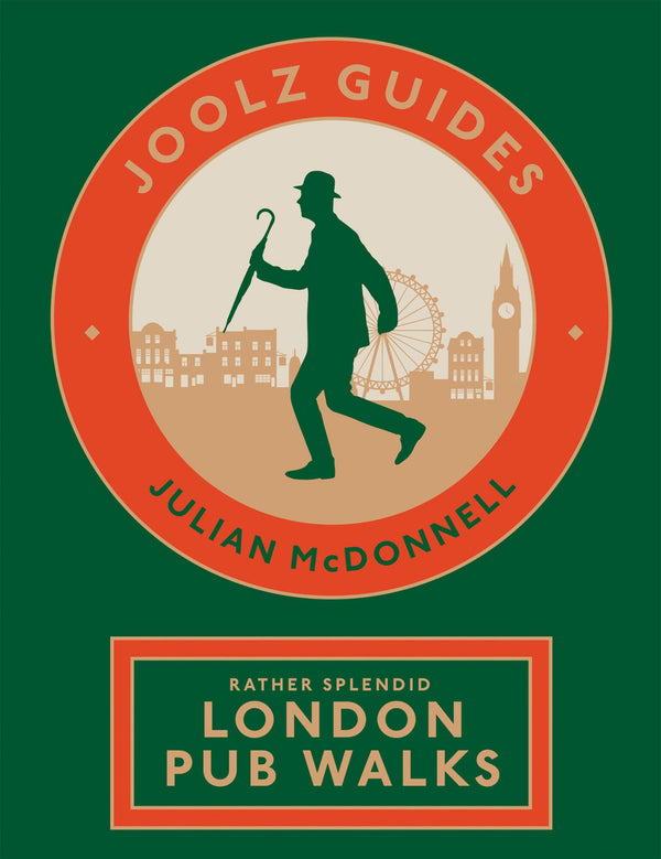 Joolz Guides: Rather Splendid London Pub Walks: