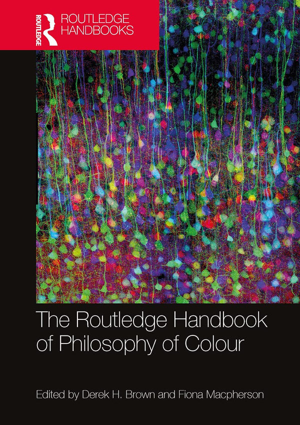 The Routledge Handbook of Philosophy of Colour by Derek H. Brown - used book at Perkology Books