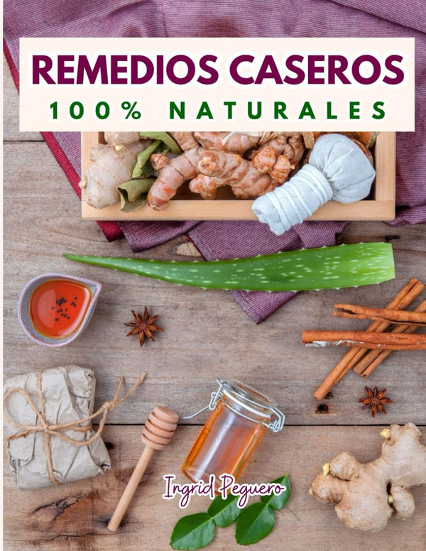 Remedios Caseros 100% Naturales by Ingrid Peguero - used book at Perkology Books