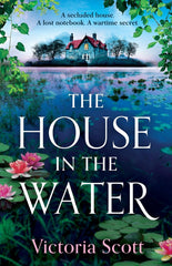 The House in the Water: The BRAND NEW enchanting historical story by Victoria Scott - used book at Perkology Books