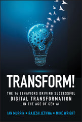 Transform!: The 14 Behaviors Driving Successful Digital Transformation in the