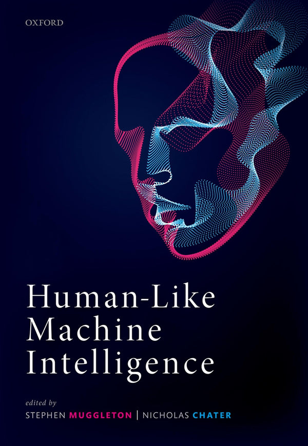 Human-Like Machine Intelligence [Hardcover] Muggleton, Stephen and Chater, Nicho by Stephen Muggleton - used book at Perkology Books