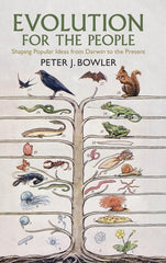 Evolution for the People: Shaping Popular Ideas from Darwin to the Present by Peter J. Bowler - used book at Perkology Books