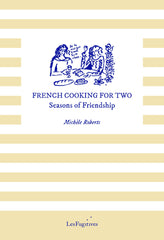 French Cooking for Two: Seasons of Friendship *Signed*