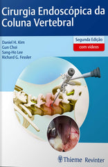 Cirurgia Endoscópica da Coluna Vertebral by Daniel H. Kim by Daniel H. Kim - used book at Perkology Books
