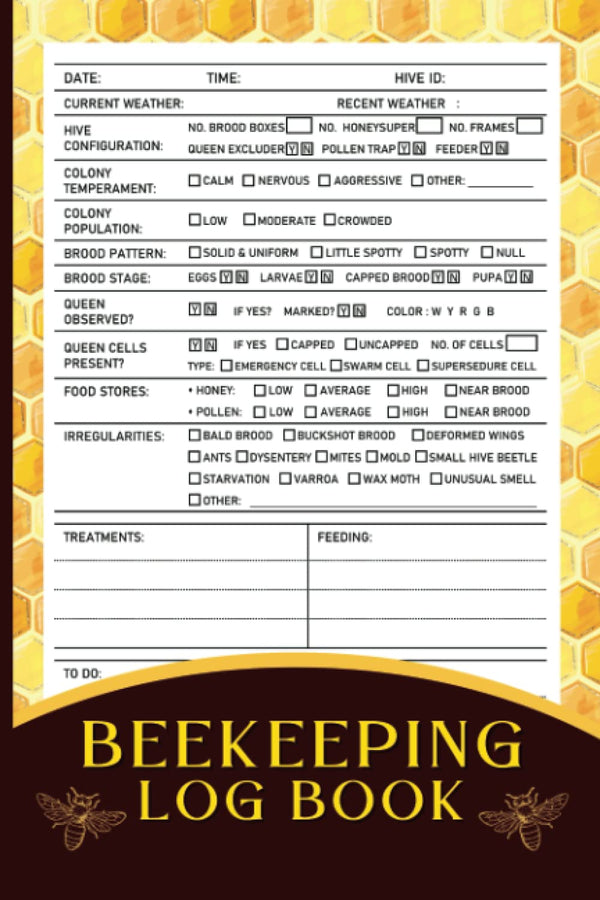 Beekeeping Log Book: Beehive Inspection & Maintenance Notebook and Honey Bee
