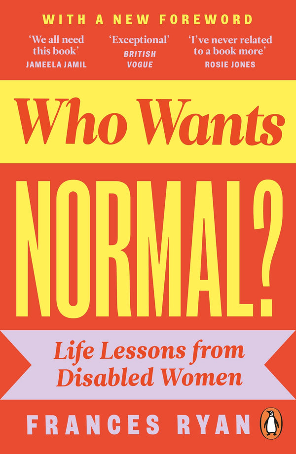 Who Wants Normal?: Life Lessons from Disabled Women: