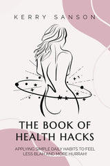 THE BOOK OF HEALTH HACKS: Applying Simple Daily Habits To Feel Less Blah And Mor by Kerry Sanson - used book at Perkology Books