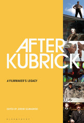 After Kubrick: A Filmmaker’s Legacy by Jeremi Szaniawski - used book at Perkology Books