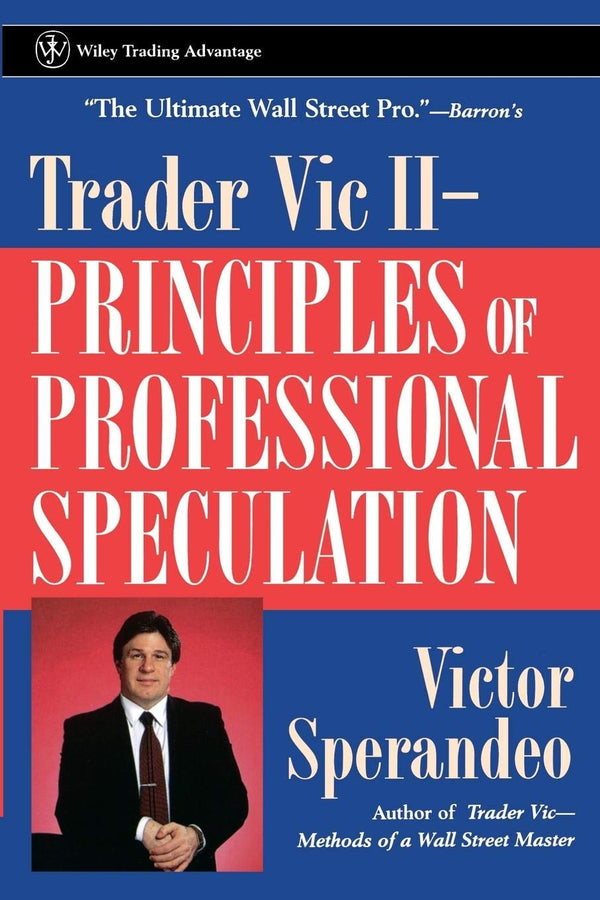 Trader Vic II P: Principles of Professional Speculation: 70 (Wiley Trading) by Victor Sperandeo - used book at Perkology Books