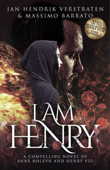 I Am Henry: A Compelling Novel of Anne Boleyn and Henry VIII by Jan Hendrik Verstraten - used book at Perkology Books