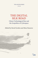 The Digital Silk Road: Chinaï¿½s Technological Rise and the Geopolitics of Cyber by Meia Nouwens - used book at Perkology Books