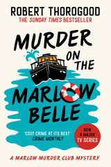 Murder on the Marlow Belle: A gripping funny cosy crime whodunnit murder mystery by Robert Thorogood - used book at Perkology Books
