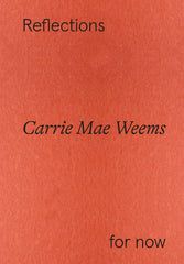 Carrie Mae Weems: Reflections for now by Florence Ostende - used book at Perkology Books