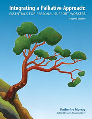 Integrating a Palliative Approach: Essentials for Personal Support Workers; Seco by Katherine Murray - used book at Perkology Books