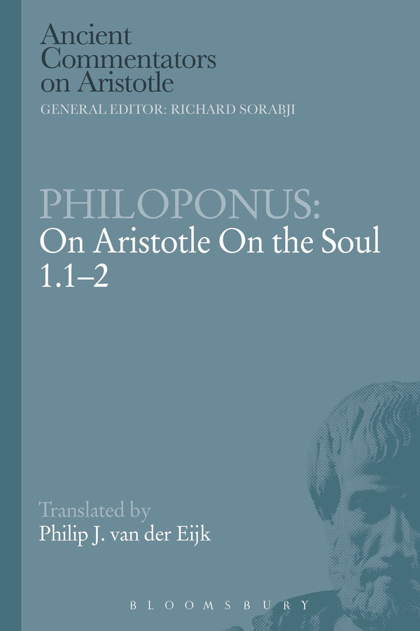 Philoponus: On Aristotle On the Soul 1.1-2 (Ancient Commentators on Aristotle) [ by . Philoponus - used book at Perkology Books