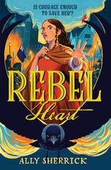 Rebel Heart: an action-packed English Civil War adventure by Ally Sherrick - used book at Perkology Books