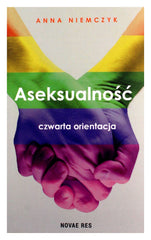 Aseksualność Czwarta orientacja by Anna Niemczyk - used book at Perkology Books