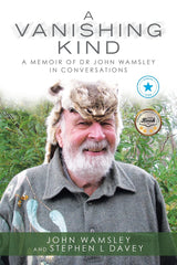 A Vanishing Kind: A Memoir of Dr John Wamsley in Conversations [Paperback] Wamsl by John Wamsley - used book at Perkology Books