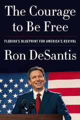 The Courage to Be Free: Florida's Blueprint for America's Revival by Ron DeSantis - used book at Perkology Books