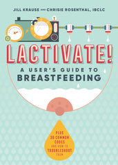 Lactivate!: A Judgment-Free Guide to Breastfeeding by Jill Krause - used book at Perkology Books