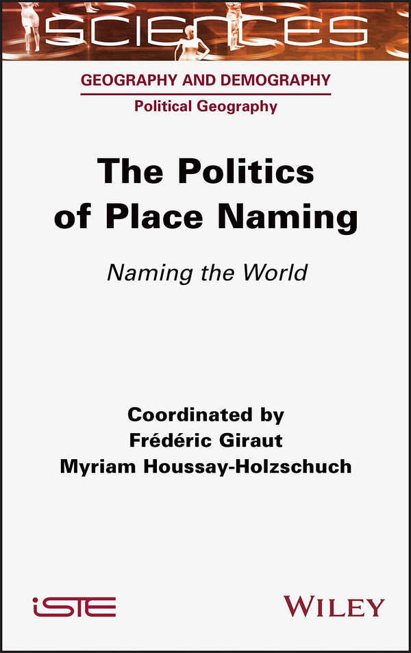 The Politics of Place Naming: Naming the World by Frederic Giraut - used book at Perkology Books