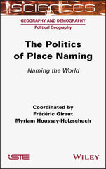 The Politics of Place Naming: Naming the World by Frederic Giraut - used book at Perkology Books