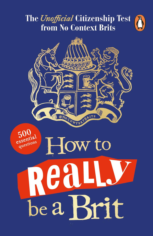 How to Really be a Brit: The Unofficial Citizenship Test by No Context Brits - used book at Perkology Books