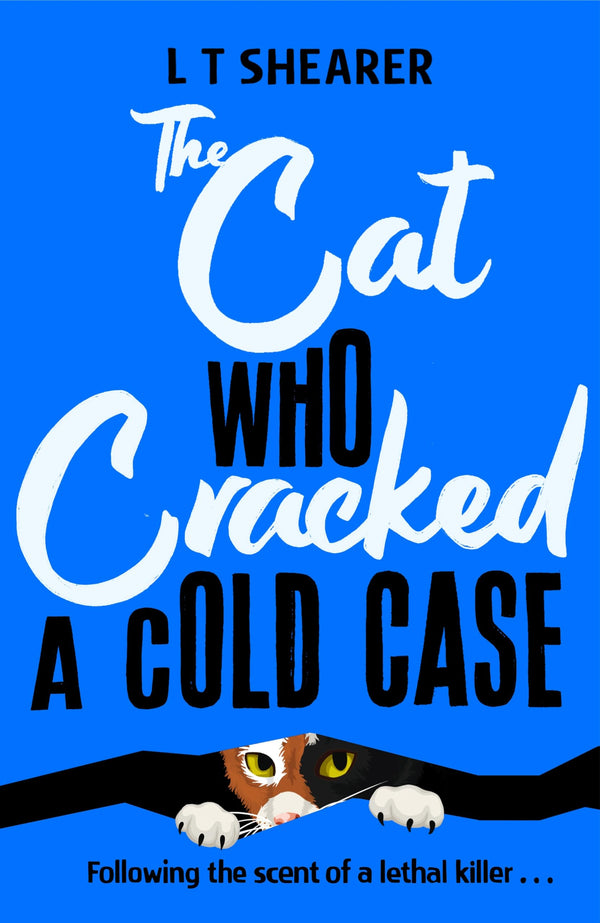 The Cat Who Cracked a Cold Case: A Cosy Crime Novel for Cat Lovers Everywhere: 3 by L T Shearer - used book at Perkology Books