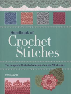Handbook of Crochet Stitches: The Complete Illustrated Reference to Over 200 Stitches