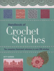 Handbook of Crochet Stitches: The Complete Illustrated Reference to Over 200 Stitches
